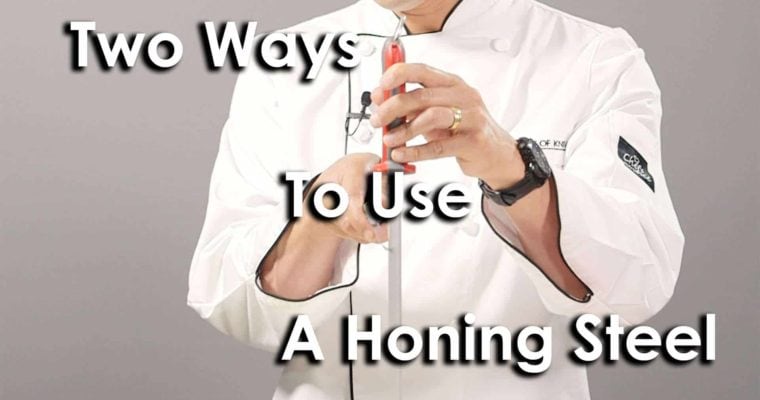 New Video – How to Use a Honing Steel in Two Ways
