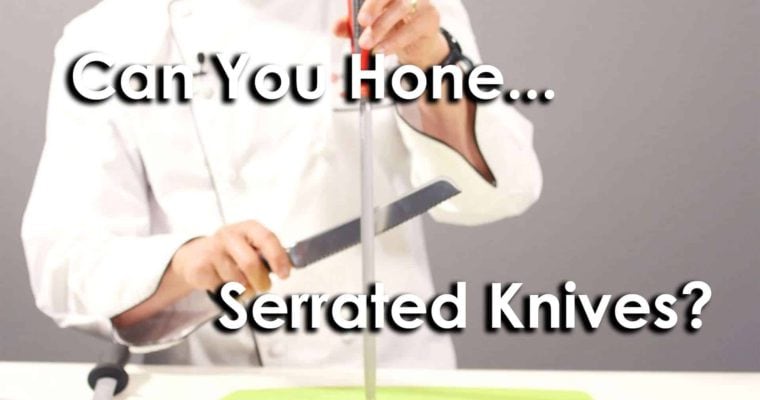 Can You Hone a Serrated Knife?