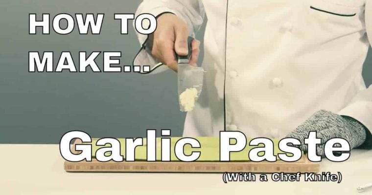 Quick Tip – How to Paste Garlic With a Chef Knife (Video)